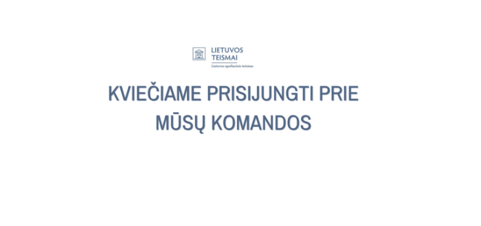 Kviečiame finansininką prisijungti prie Lietuvos apeliacinio teismo komandos