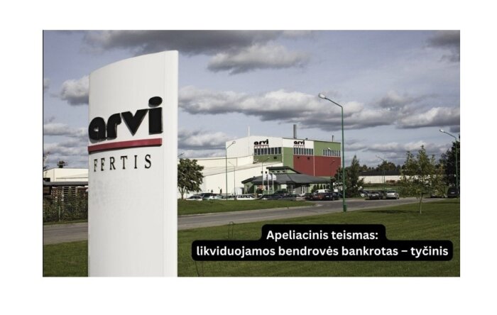 Apeliacinis teismas patvirtino: likviduojamos UAB „Arvi fertis“ bankrotas – tyčinis