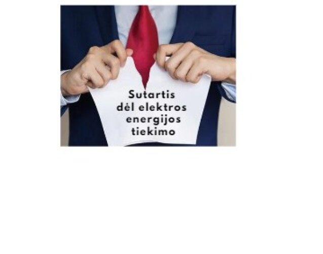 Už elektros tiekimo sutarties nutraukimą daugiau nei milijono eurų reikalauta nepagrįstai 
