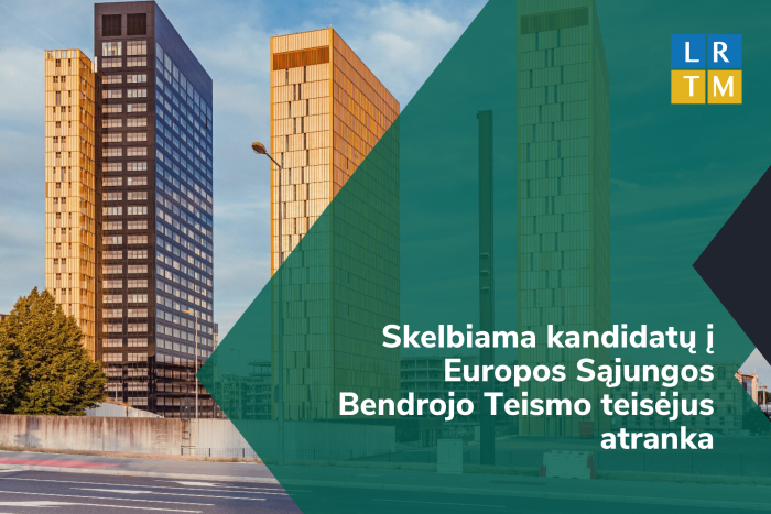 Skelbiama kandidatų į Europos Sąjungos Bendrojo Teismo teisėjus atranka