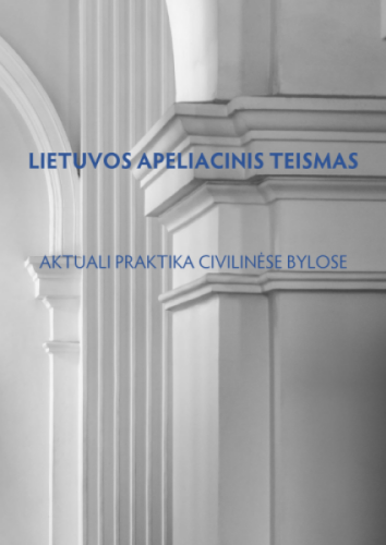 Lietuvos apeliacinio teismo 2024 m. vasario–gegužės mėn. praktikos civilinėse bylose apžvalga