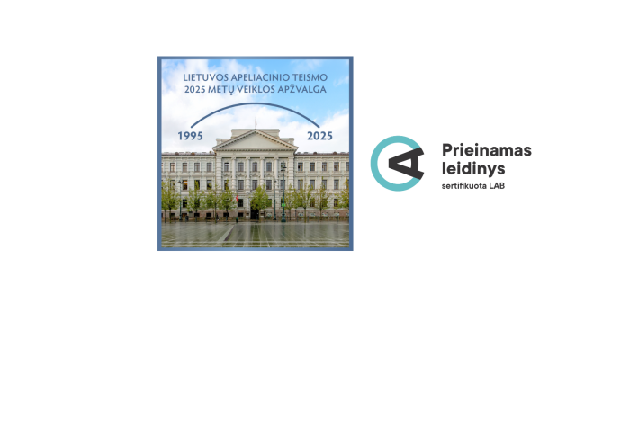 Lietuvos apeliacinio teismo 2025 metų veiklos apžvalga – sertifikuota ir visiems prieinama